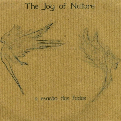 The Joy Of Nature : A Evasão Das Fadas